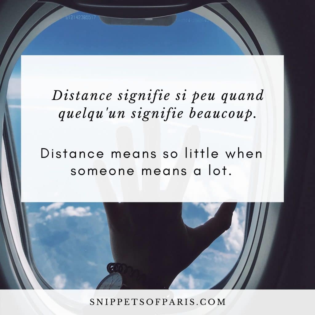 French Love Quote: Distance means so little when someone means a lot.