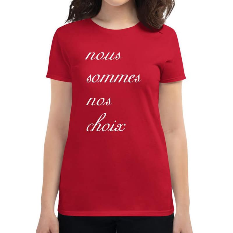 nous sommes nos choix red t-shirt
